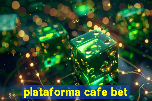 plataforma cafe bet